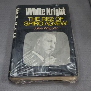 Random House White Knight The Rise of Spiro Agnew Jules Witcover History 1972